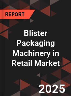 Global Blister Packaging Machinery in Retail Market