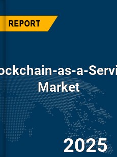 Global Blockchain as a Service Industry