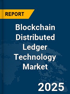 Global Blockchain Distributed Ledger Technology Market