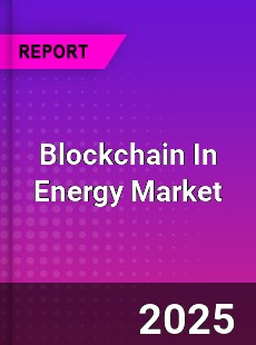 Worldwide Blockchain In Energy Market