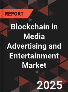 COVID 19 Outbreak Global Blockchain in Media Advertising and Entertainment Industry