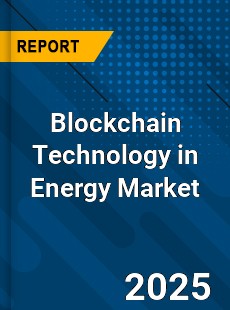Global Blockchain Technology in Energy Market