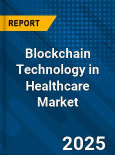 Global Blockchain Technology in Healthcare Industry