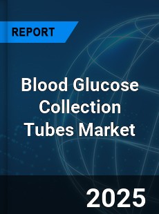 Blood Glucose Collection Tubes Market