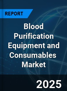 Global Blood Purification Equipment and Consumables Industry
