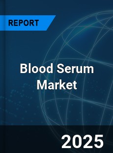 Global Blood Serum Market
