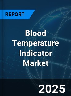 Global Blood Temperature Indicator Industry
