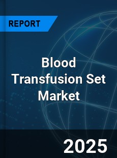 Global Blood Transfusion Set Industry