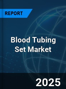 Global Blood Tubing Set Market