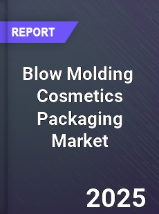 Global Blow Molding Cosmetics Packaging Industry