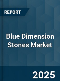 COVID 19 Outbreak Global Blue Dimension Stones Industry