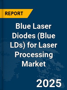 Global Blue Laser Diodes for Laser Processing Industry