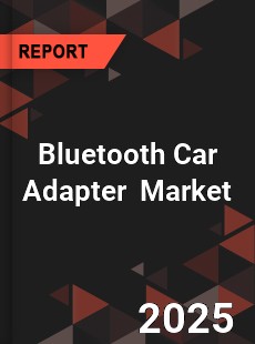 Global Bluetooth Car Adapter Professional Survey Report