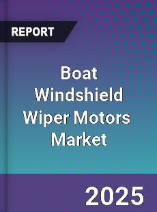 Global Boat Windshield Wiper Motors Outlook