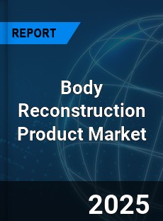 Global Body Reconstruction Product Market