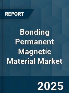 Bonding Permanent Magnetic Material Global Market