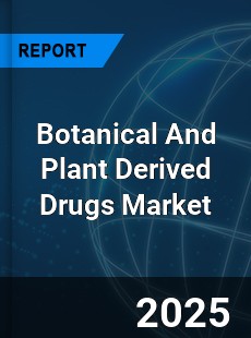 Global Botanical And Plant Derived Drugs Market