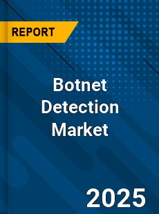 COVID 19 Outbreak Global Botnet Detection Industry