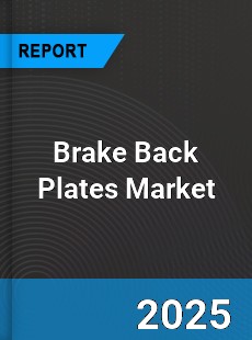 Global Brake Back Plates Industry