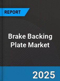 Global Brake Backing Plate Industry