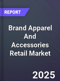 Global Brand Apparel And Accessories Retail Market
