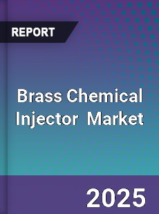 Global Brass Chemical Injector Industry