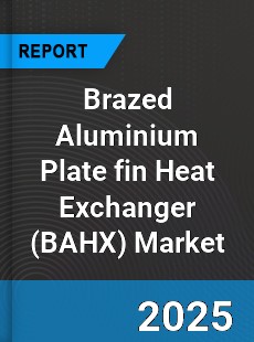 Brazed Aluminium Plate fin Heat Exchanger Global Market