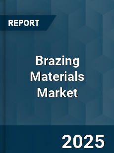 COVID 19 Outbreak Global Brazing Materials Industry