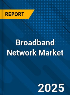 Broadband Network Global Market