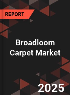 Global Broadloom Carpet Professional Survey Report