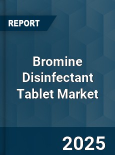Global Bromine Disinfectant Tablet Market