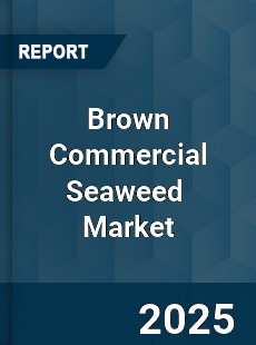 Global Brown Commercial Seaweed Industry