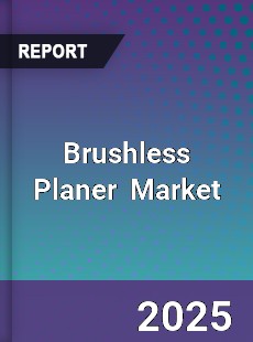Global Brushless Planer Market