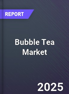 Bubble Tea Market Competitive Insight Trends Forecast
