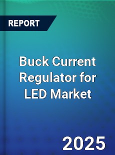 Buck Current Regulator for LED Market