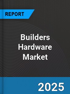 Global Builders Hardware Industry