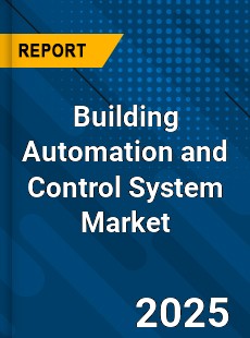 Global Building Automation and Control System Market