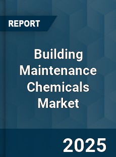 Building Maintenance Chemicals Market