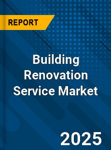 Building Renovation Service Global and China Top Players Market
