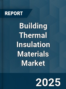 COVID 19 Outbreak Global Building Thermal Insulation Materials Industry