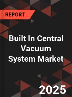 Built In Central Vacuum System Market