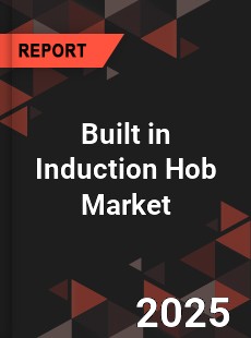 Built in Induction Hob Market