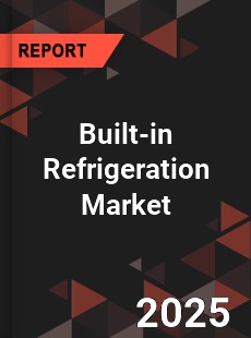 Global Built in Refrigeration Market