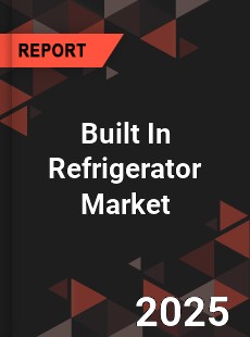 Global Built In Refrigerator Market