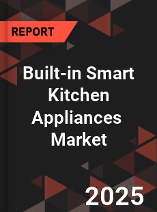 Global Built in Smart Kitchen Appliances Industry