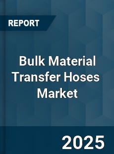 Global Bulk Material Transfer Hoses Industry