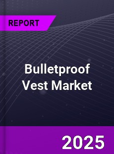 Global Bulletproof Vest Market