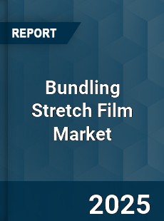 Global Bundling Stretch Film Market