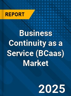 Business Continuity as a Service Market