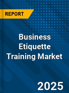 Business Etiquette Training Global Market